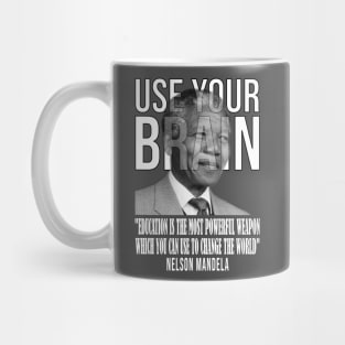 Use your brain - Nelson Mandela Mug